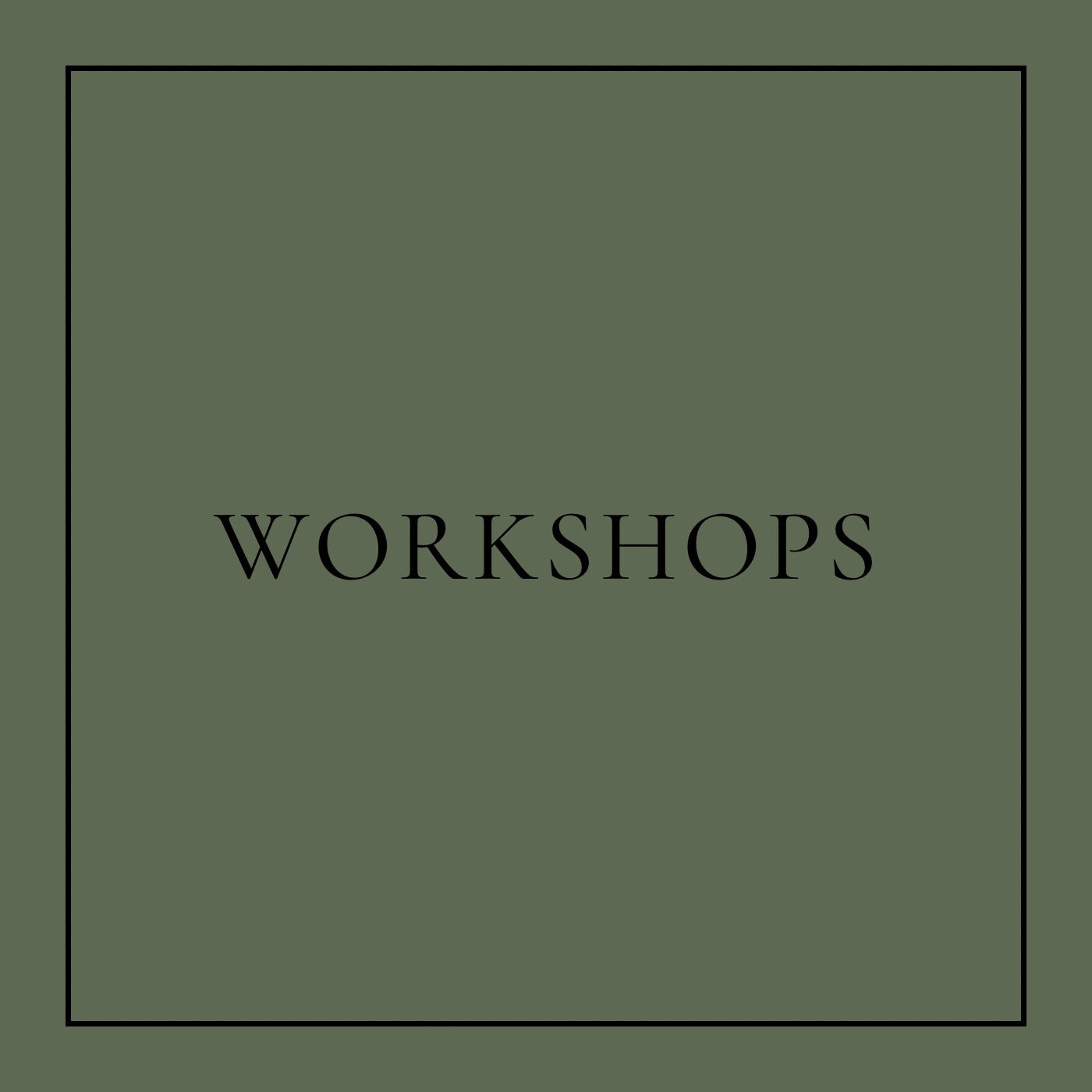 Workshops